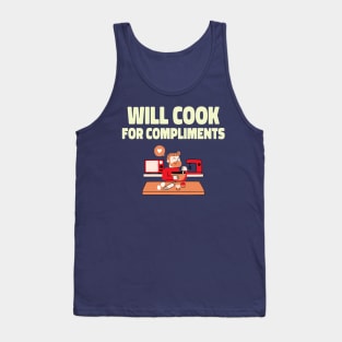 Will cook for compliments home cooking Tank Top